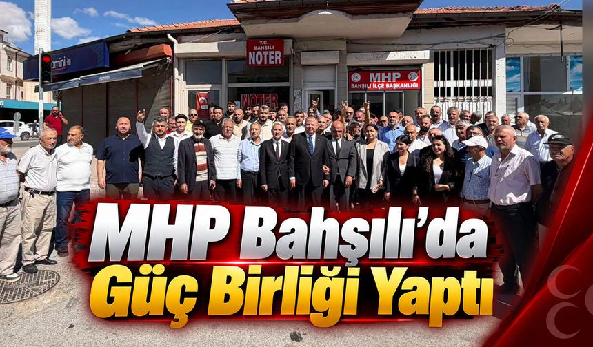 MHP Bahşılı’da Güç Birliği Yaptı