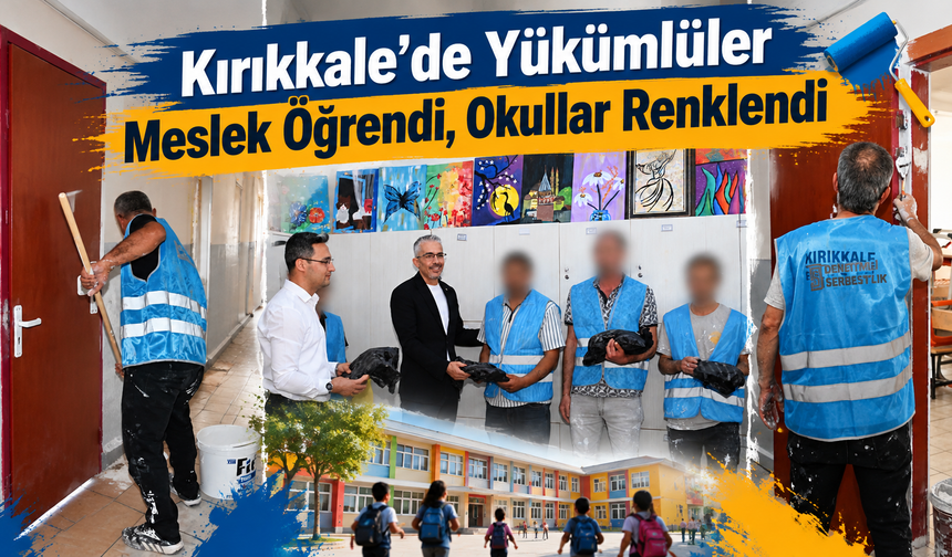 Kırıkkale’de Yükümlüler Meslek Öğrendi, Okullar Renklendi
