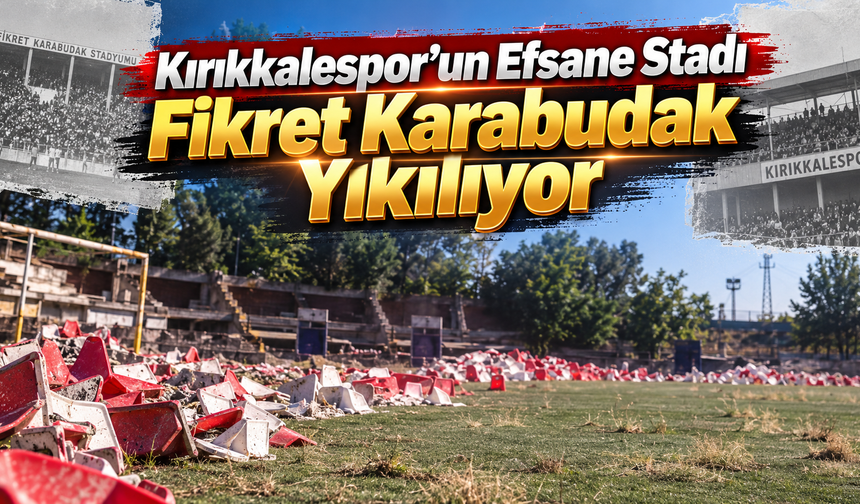 Kırıkkalespor’un Efsane Stadı Fikret Karabudak Yıkılıyor