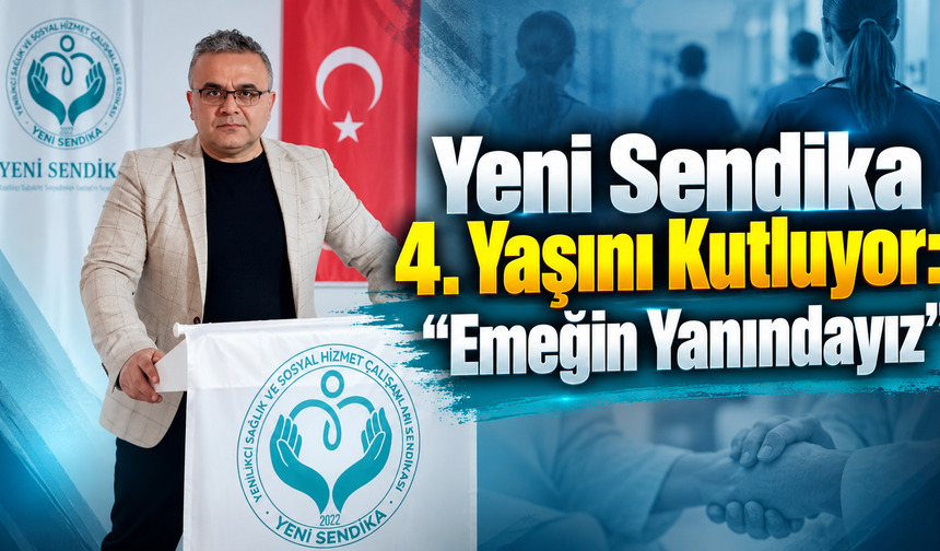 Yeni Sendika 4. Yaşını Gururla Kutluyor