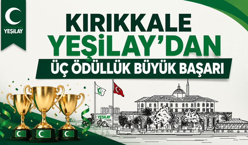 Kırıkkale Yeşilay’dan Üç Ödüllük Büyük Başarı