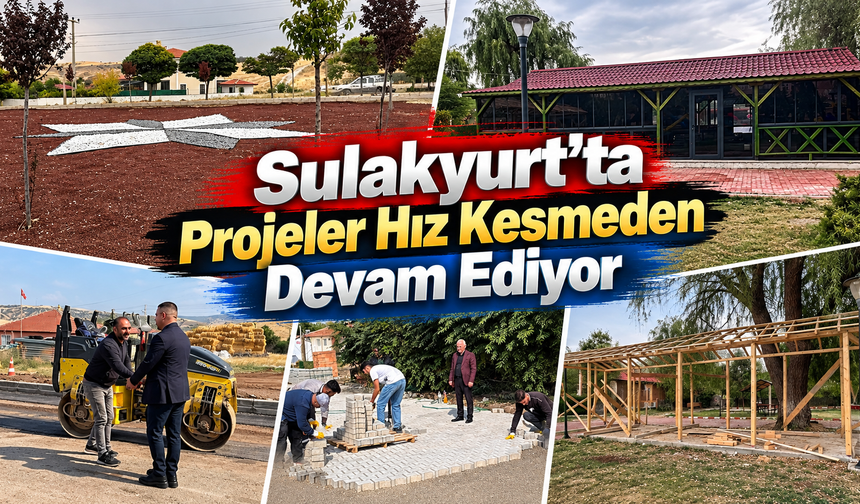 Sulakyurt’ta Projeler Hız Kesmeden Devam Ediyor