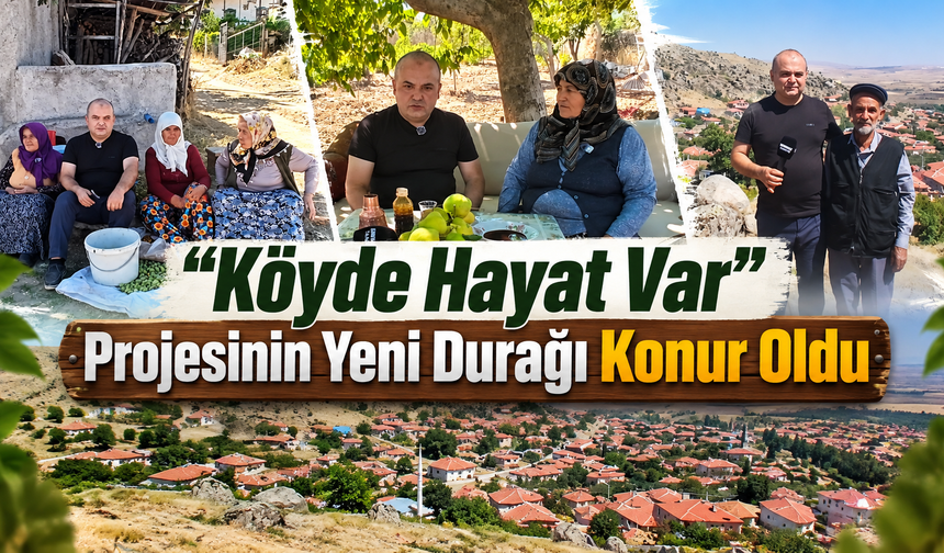 “Köyde Hayat Var” Projesinin Yeni Durağı Konur Oldu