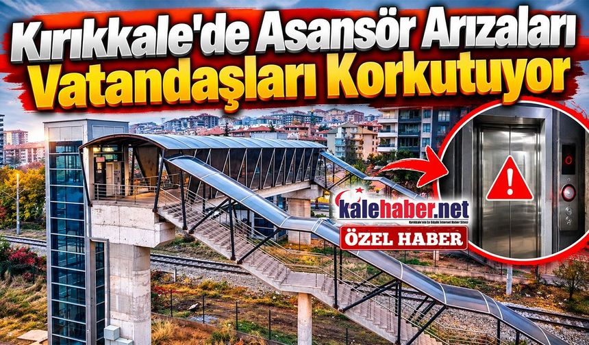 Kırıkkale'de Asansör Arızaları Vatandaşları Korkutuyor