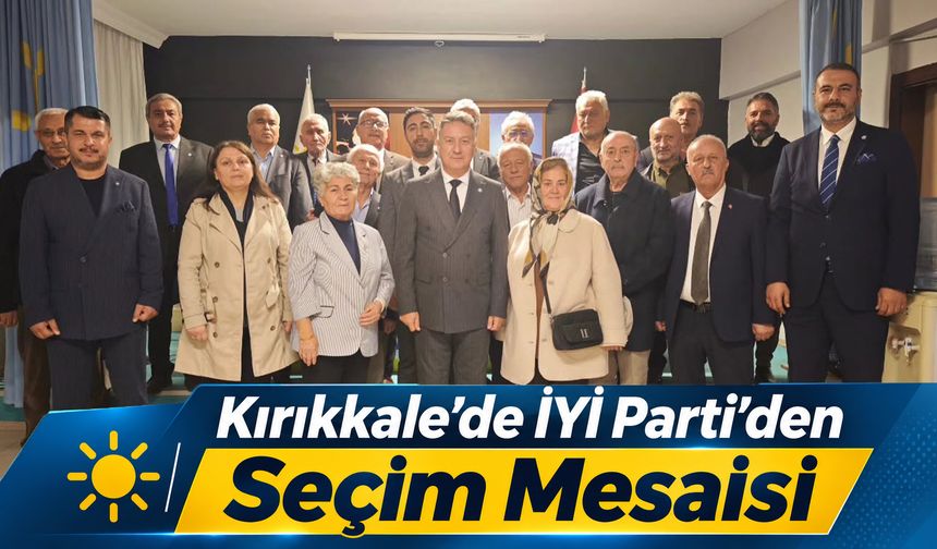 Kırıkkale'de İYİ Parti'den Seçim Mesaisi