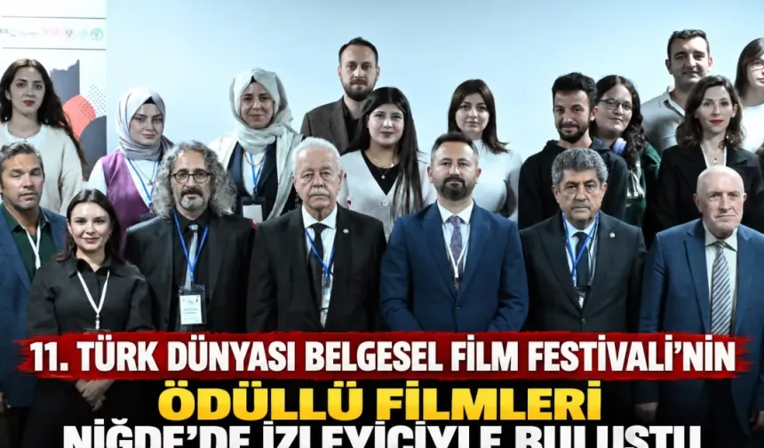 Türk Dünyasının Ödüllü Belgeselleri Niğde'de İzleyiciyle Buluştu