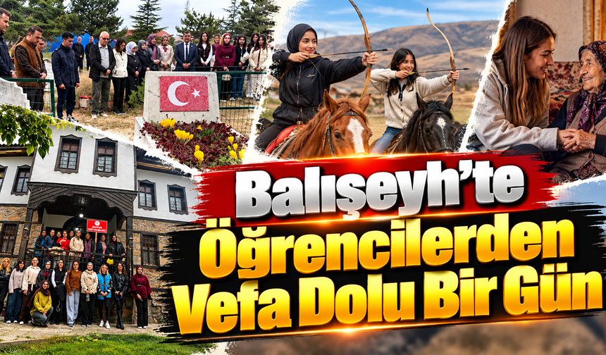 Balışeyh’te Öğrencilerden Vefa Dolu Bir Gün