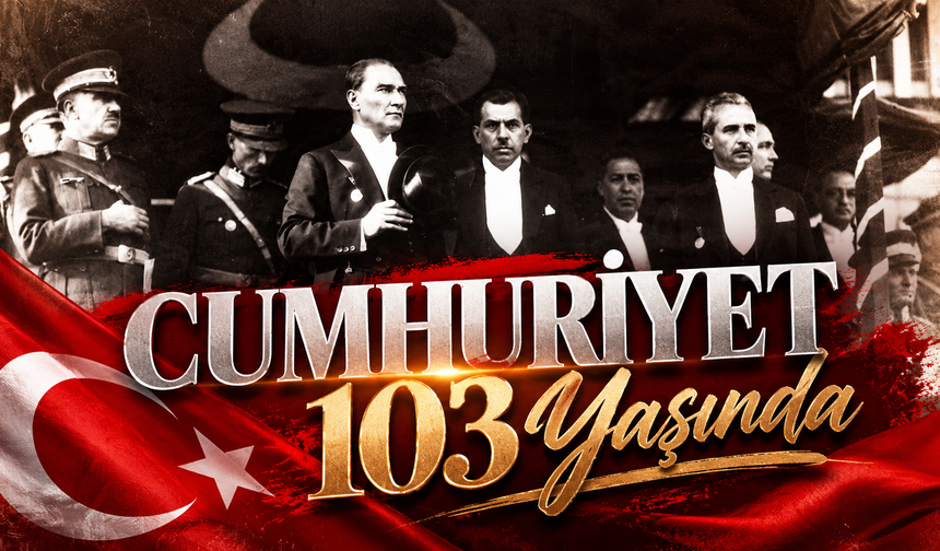 Cumhuriyet 103 Yaşında