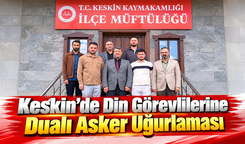 Kırıkkale’de İmam Hatipler Birliklerine Dualarla Uğurlandı