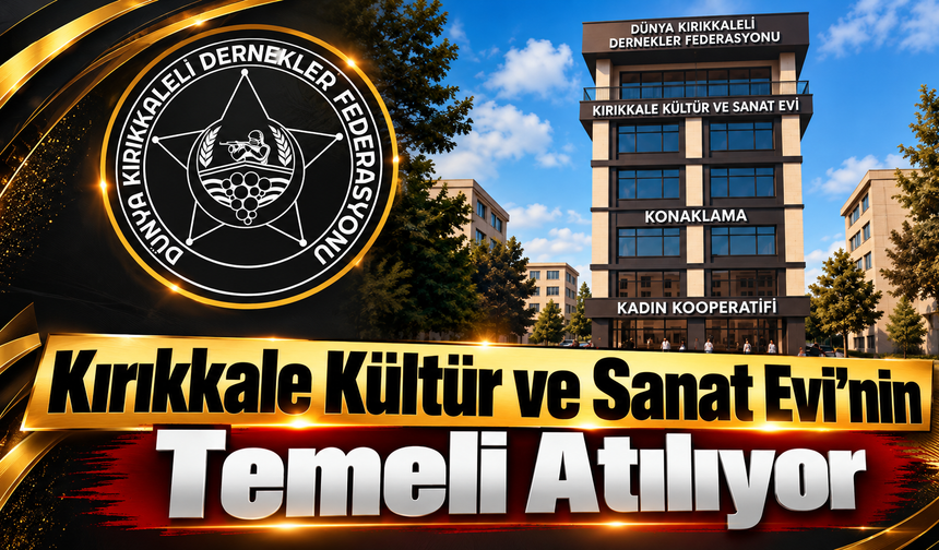 Kırıkkale Kültür ve Sanat Evi'nin Temeli Atılıyor