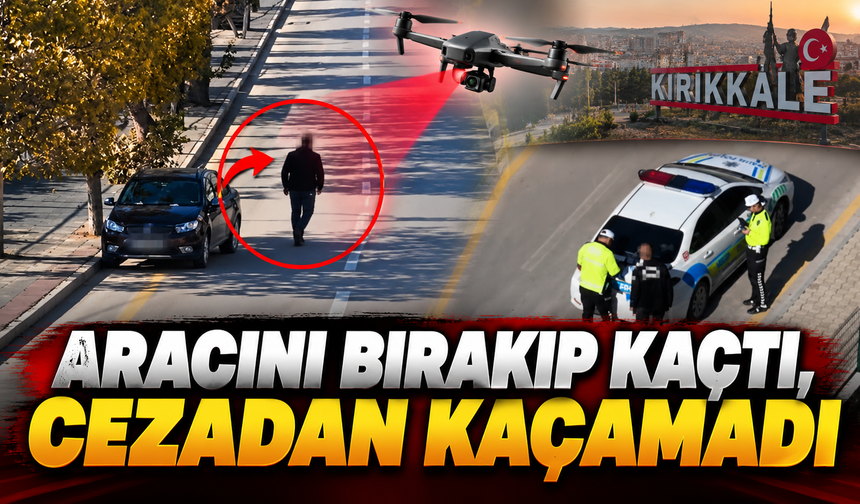 Aracını Bırakıp Kaçtı, Cezadan Kaçamadı