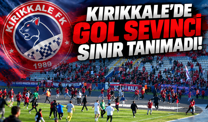 Kırıkkale'de Gol Sevinci Sınır Tanımadı!