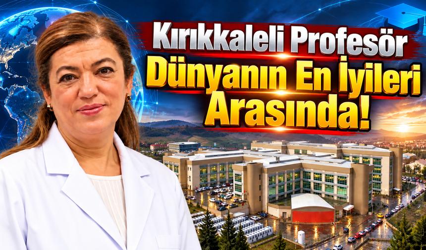 Kırıkkaleli Profesör Dünyanın En Etkili Bilim İnsanları Arasında!