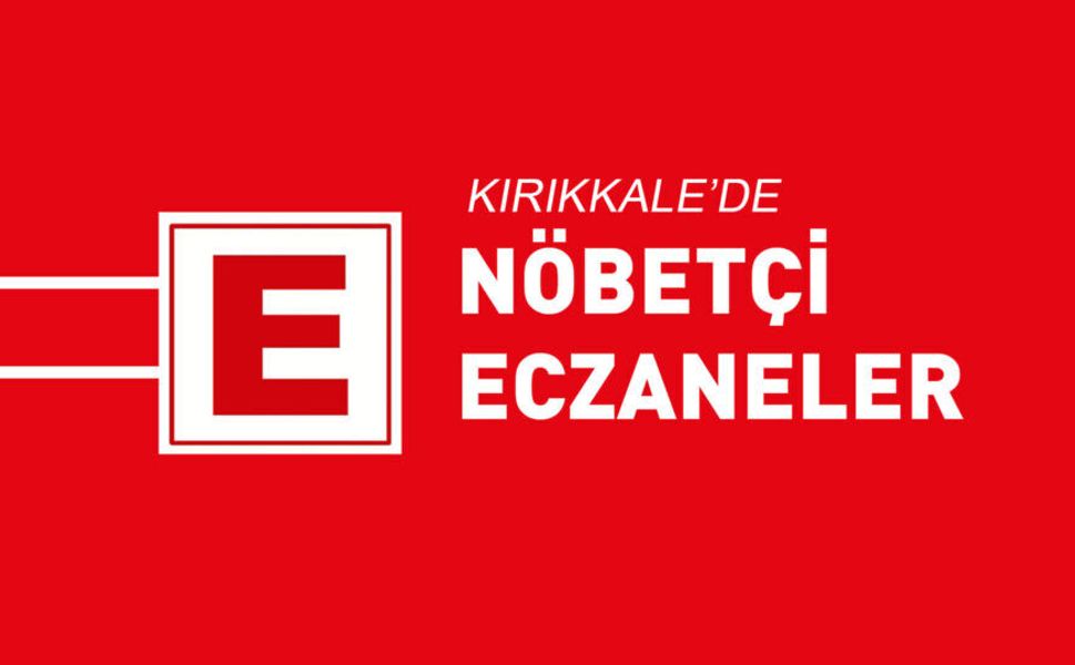 Kırıkkale Nöbetçi Eczaneleri (13 Ocak)