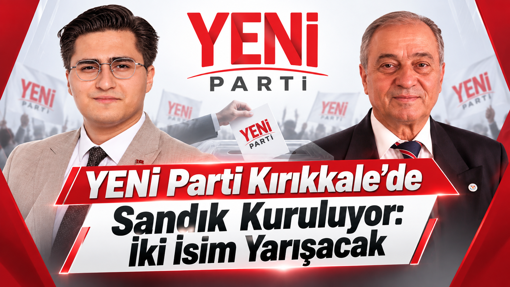 YENİ Parti Kırıkkale’de Sandık Kuruluyor: İki İsim Yarışacak
