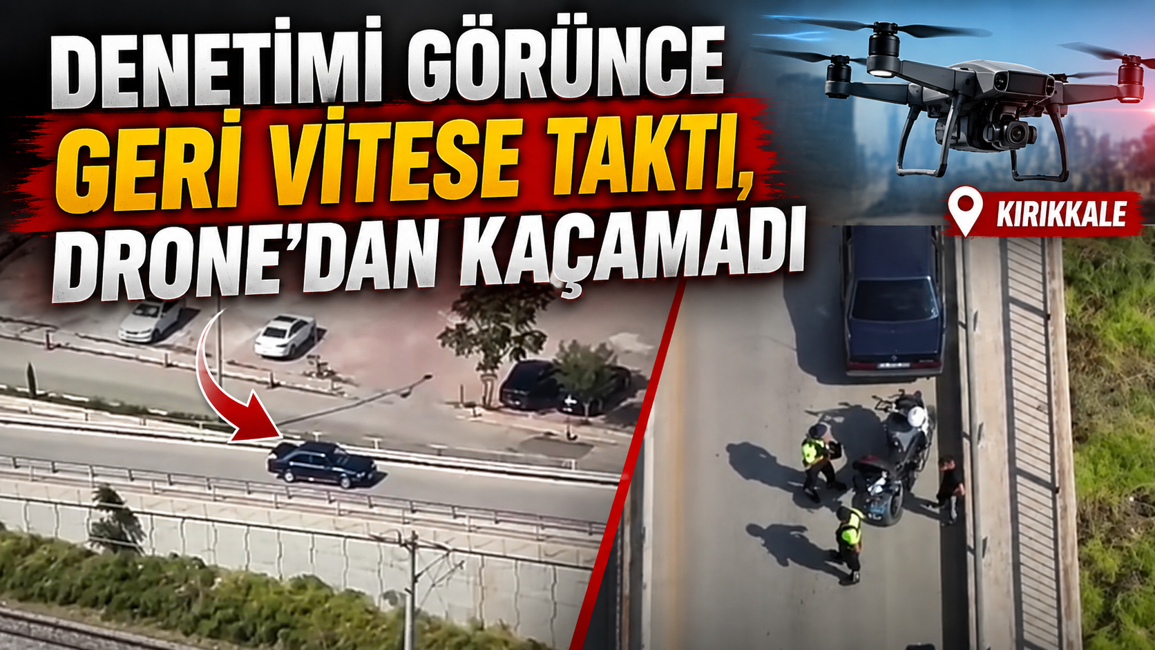 Denetimi Görünce Geri Vitese Taktı, Drone’dan Kaçamadı