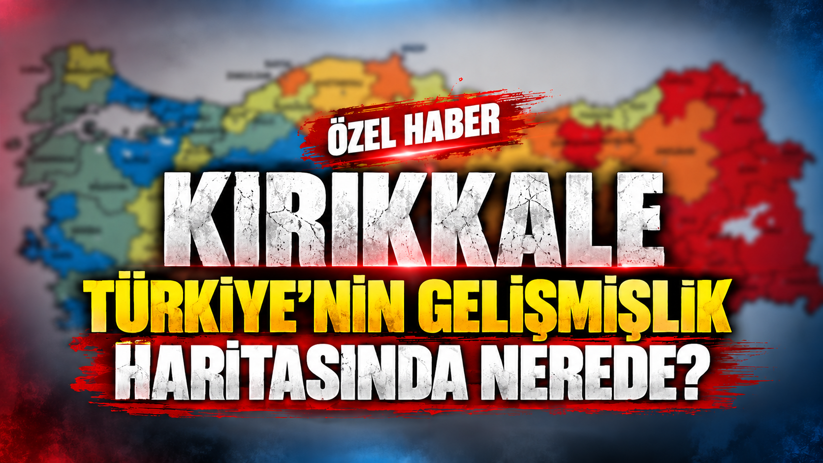 Kırıkkale Türkiye’nin Gelişmişlik Haritasında Nerede?