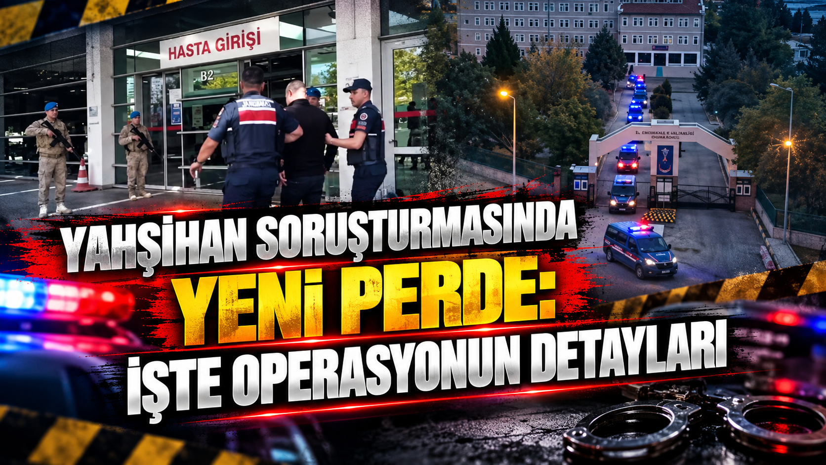 Yahşihan Soruşturmasında Yeni Perde: İşte Operasyonun Detayları