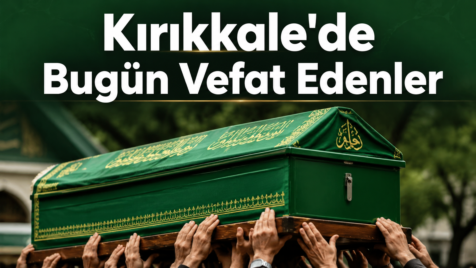 Kırıkkale'de Bugün Vefat Edenler (19 Ekim)