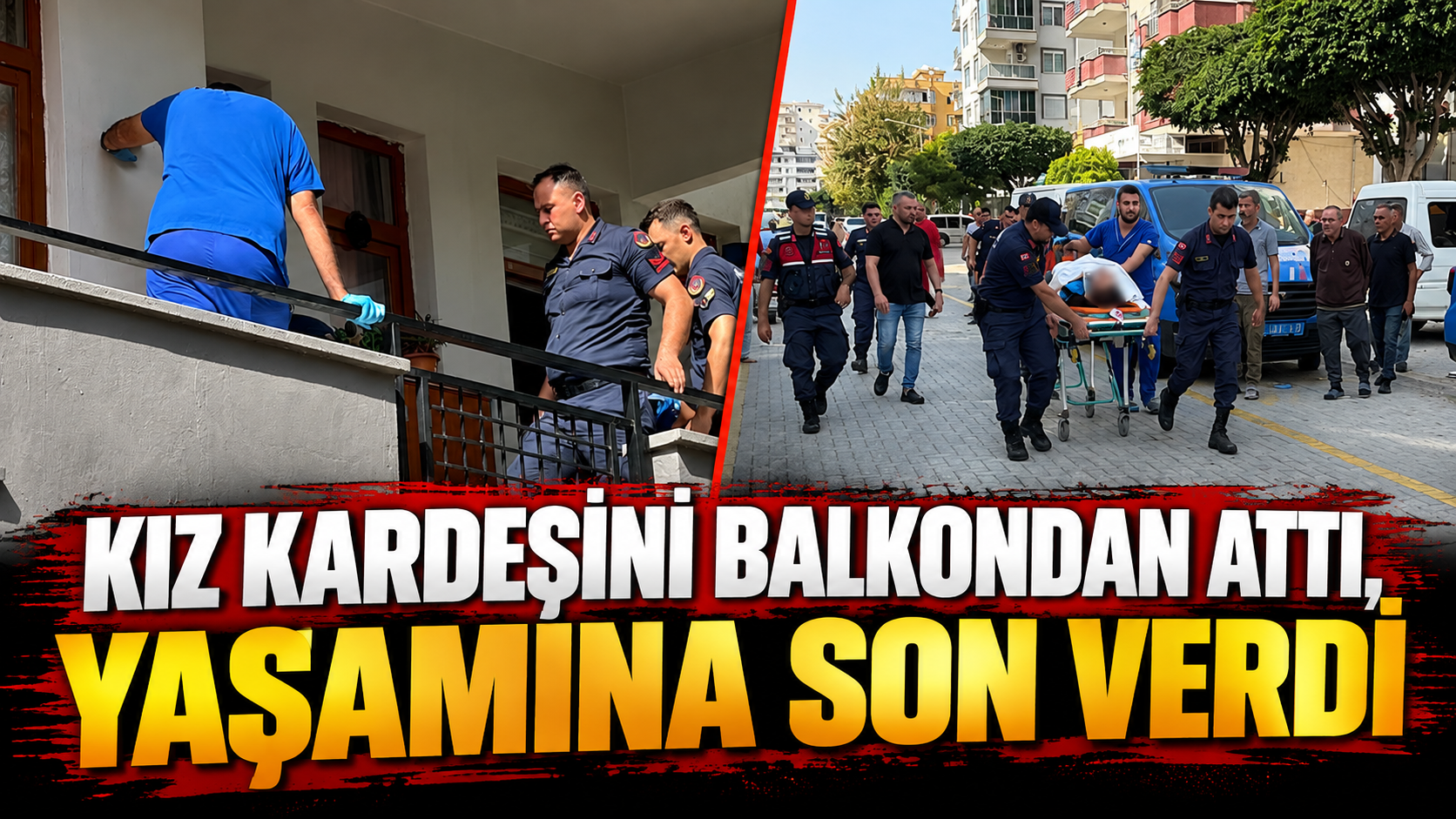 Kız Kardeşini Balkondan Attı, Yaşamına Son Verdi