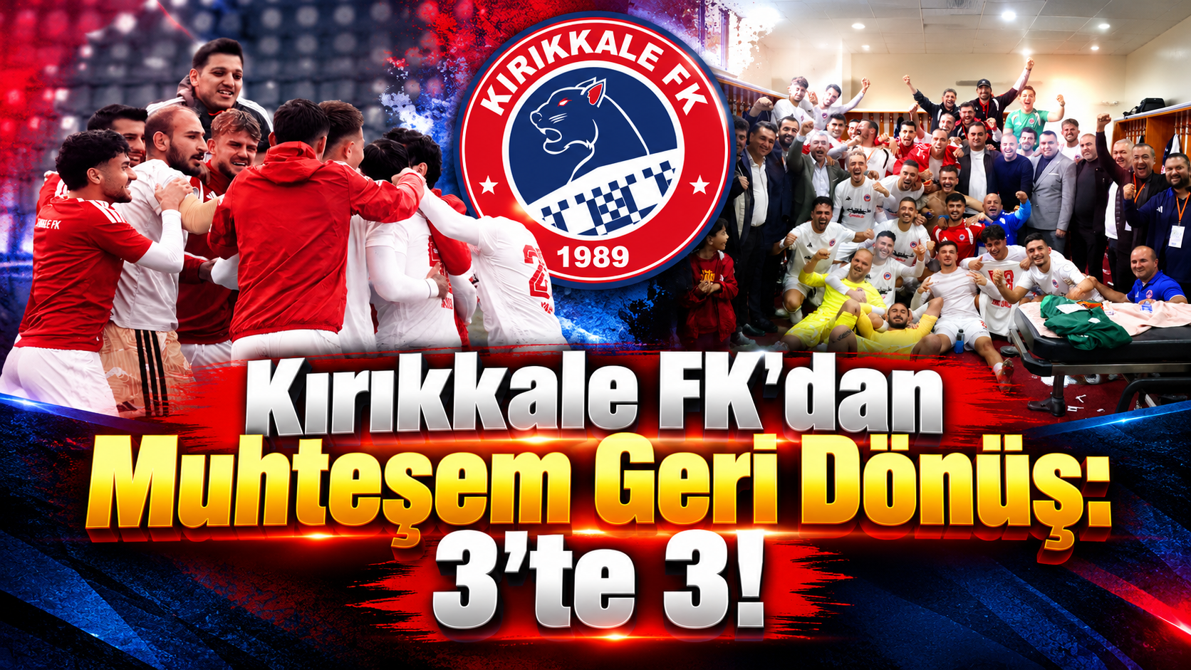 Kırıkkale FK'dan Muhteşem Geri Dönüş: 3'te 3!