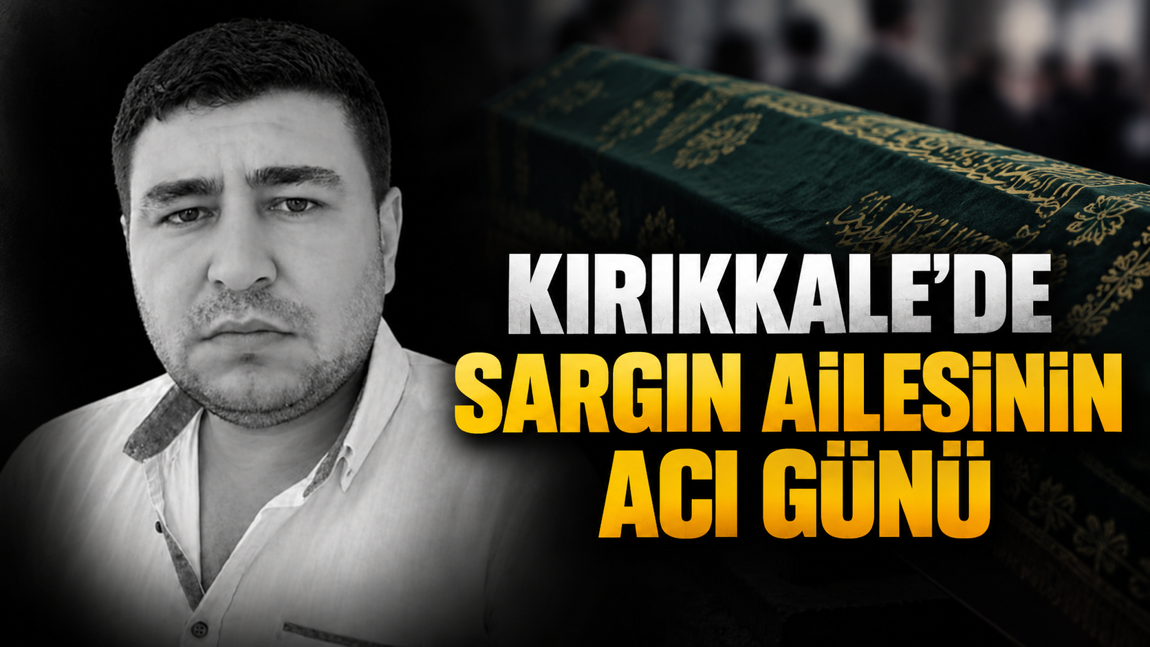 Kırıkkale'de Sargın Ailesinin Acı Günü