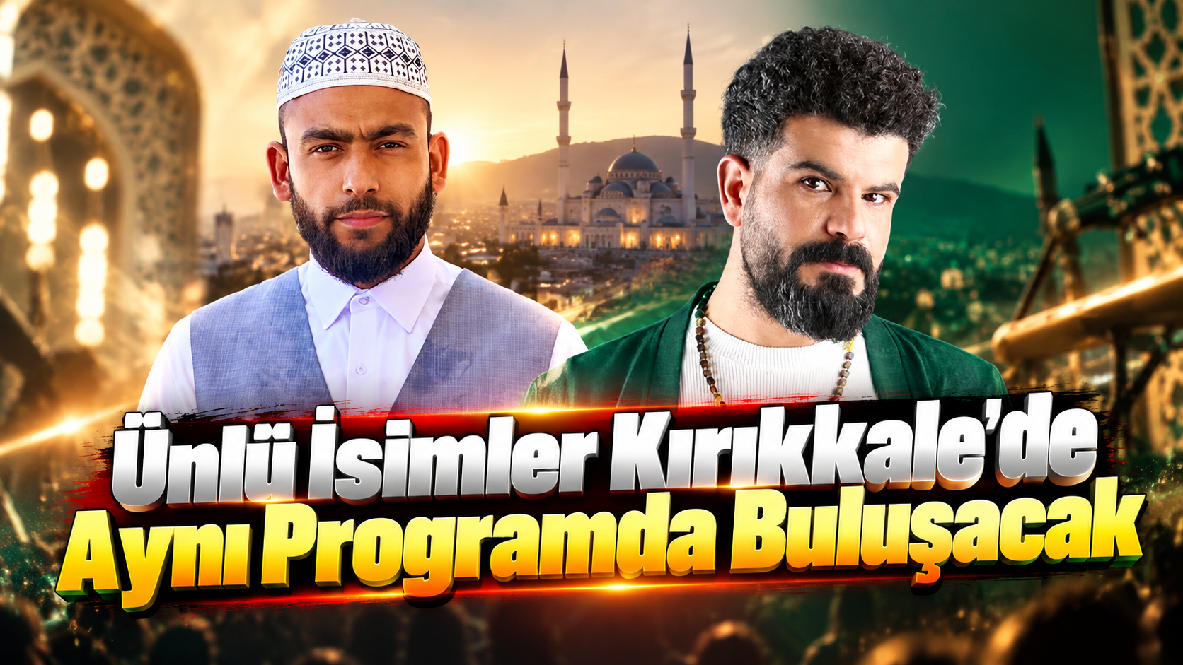 Ünlü İsimler Kırıkkale’de Aynı Programda Buluşacak