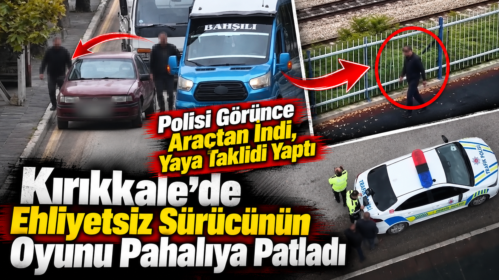 Kırıkkale'de Ehliyetsiz Sürücünün Oyunu Pahalıya Patladı