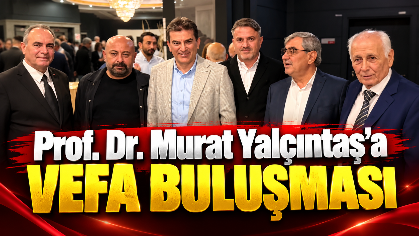 Prof. Dr. Murat Yalçıntaş'a Vefa Buluşması