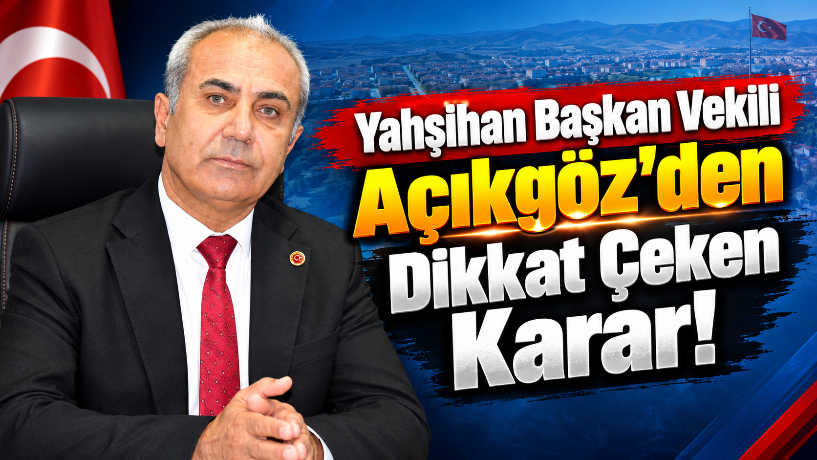 Yahşihan Başkan Vekili Açıkgöz'den Dikkat Çeken Karar!